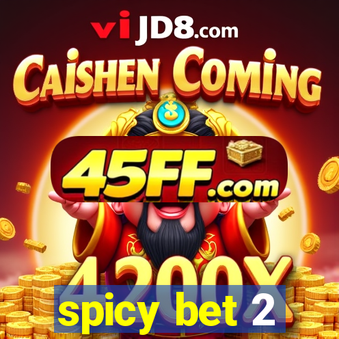 spicy bet 2